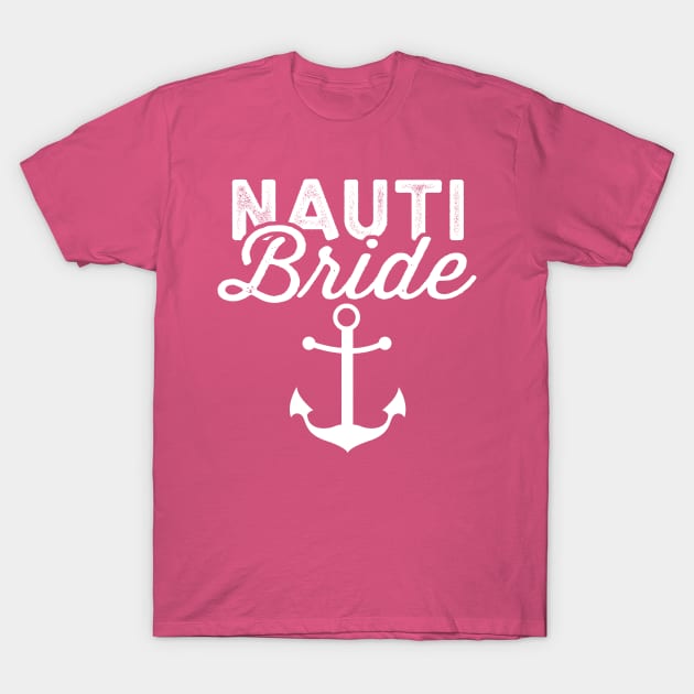 Nauti Bride Shirt - nautical bachelorette shirts, Nautical Ocean Bridal Party Shirts, Nautical Bachelorette Shirts T-Shirt by BlueTshirtCo